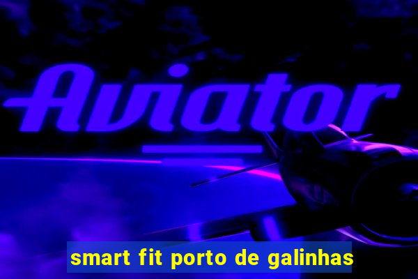 smart fit porto de galinhas